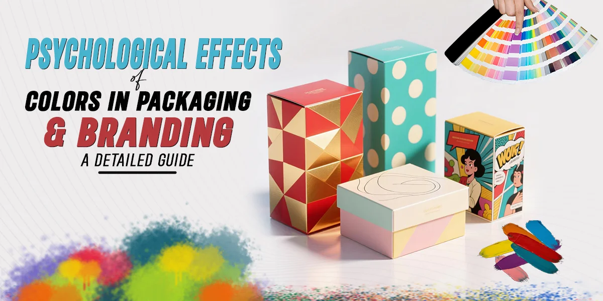 Psychological Effects Of Colors In Packaging & Branding – A Detailed Guide
